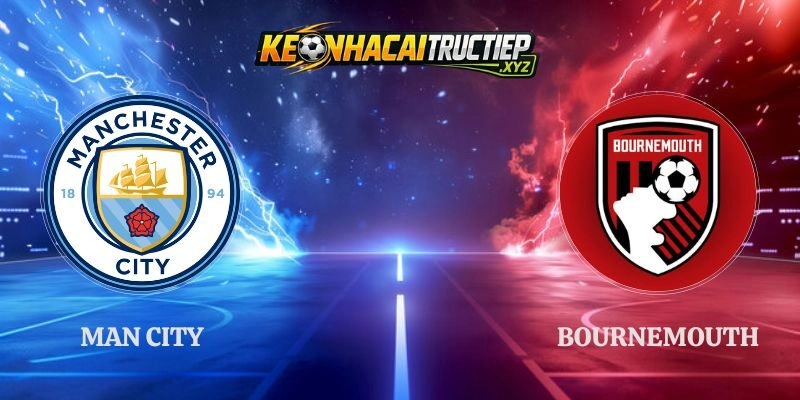 Nhận Định Man City vs Bournemouth 20h00 23/08 Ngoại Hạng Anh